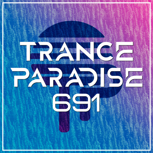 Trance Paradise 691