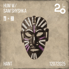 HUM w/ Sam Shyshka @ 20ft Radio - 11/07/2025