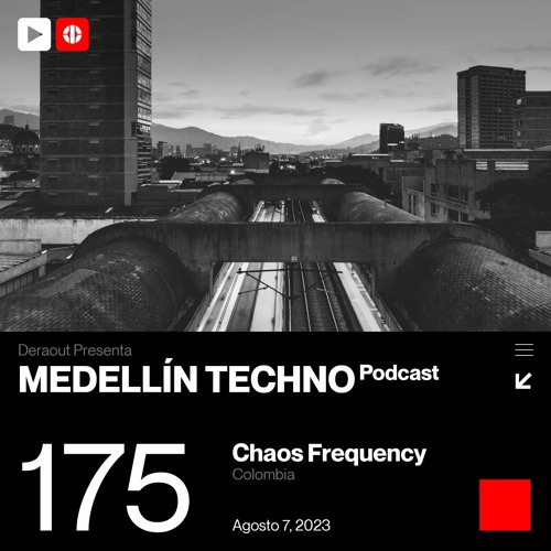 MTP 175 - Medellin Techno Podcast Episodio 175 - Chaos Frequency