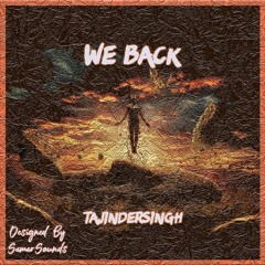 We Back - Taj1nderS1ngh