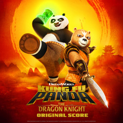 Kung Fu Panda: The Dragon Knight (Main Theme)