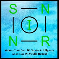 Yellow Claw Feat. Dj Snake & Elliphant - Good Day (SONNIR Remix)