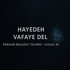 Hayedeh - VafayeDel - Melodic Techno