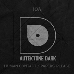 ATKD125 - IOA "Human Contact" (Preview)(Autektone Dark)(Out Now)