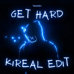 Tharken - Get Hard (KIREAL EDIT) *FREE DL*