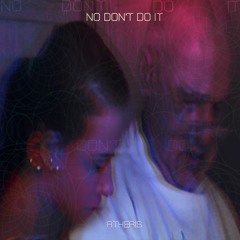 Atheris - No Don't Do It (Original Mix)