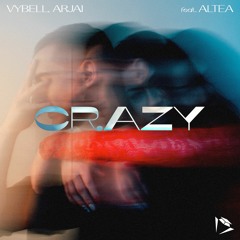 VYBELL, Arjai - Crazy (ft. Altea)