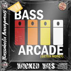 BAR018 : Wicked Wes - Bass Arcade (Gettin Money Mix)