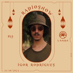 Saara RadioShow 015 - Igor Rodrigues 31.10.2023