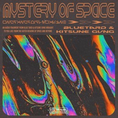 BLUETARD & KITSUNE GVNG - MYSTERY OF SPACE