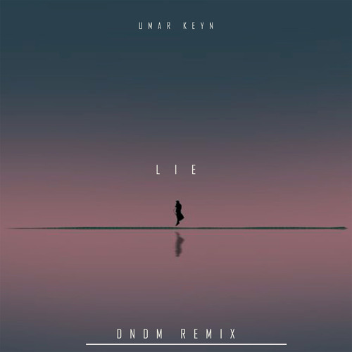 Copy of Related tracks: Lie (DNDM Remix)