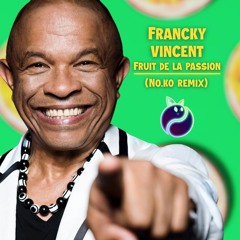 Francky Vincent - Fruit de la passion (No.Ko remix) FREE DOWNLOAD