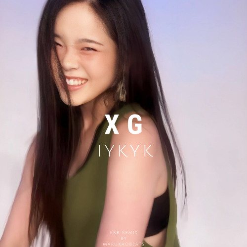Related tracks: XG - IYKYK(R&B Remix by Marukaobeats)