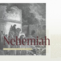 How Does The End Of Nehemiah Help Us Now? - Marvin McCooty | Nehemiah 12:44-13:31
