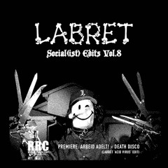 Premiere: Arbeid Adelt! - Death Disco (Labret 'Acid Virus' Edit)