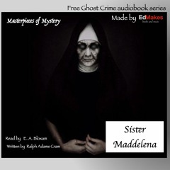 Sister Maddalena (1 of 2) [Masterpieces of Mystery: Ghost Crime Thursdays Free Audiobook] [6/9]