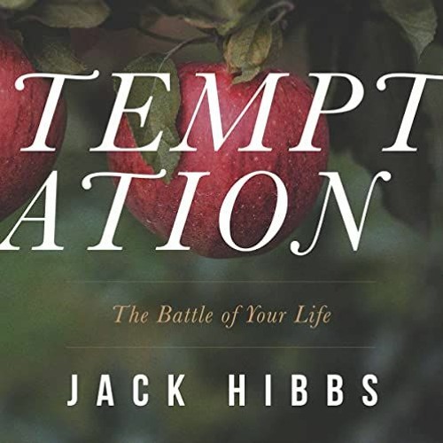Read PDF 📤 Temptation: The Battle of Your Life by  Jack Hibbs,Chris Fabry,Real Life