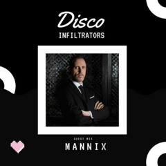 Mannix Guest Mix Disco Infiltrators Radio Show