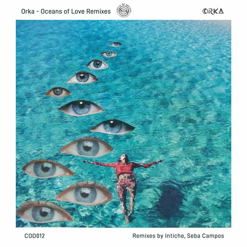 ORKA - Oceans Of Love (Ecstatic Big Wave Intiche Remix) [Circle Of Dreams]