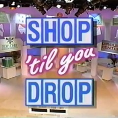 SHOP 'TIL YOU DROP (BL x 2 x SC)