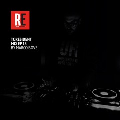 RE - TC RESIDENT MIX EP 15 by Marco Bove