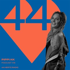 44 Hertz Radio #18 | PIPPI KK