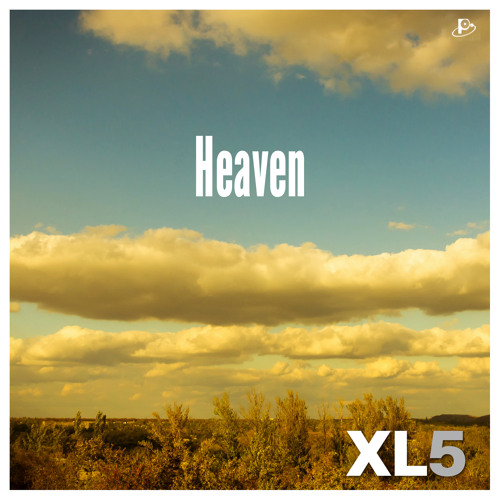 Stream Heaven by XL5 | Listen online for free on SoundCloud