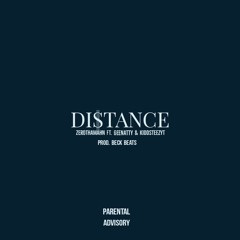 DI$TANCE Ft. GeeNatty & KidSteezyT (Prod. BECK BEATS)