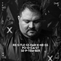 Tchaka - Restless Darkness Podcast (September 2022)
