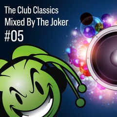 The Club Classics #05 - Mixed By The Joker