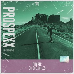 Phyric - 50.000 Miles