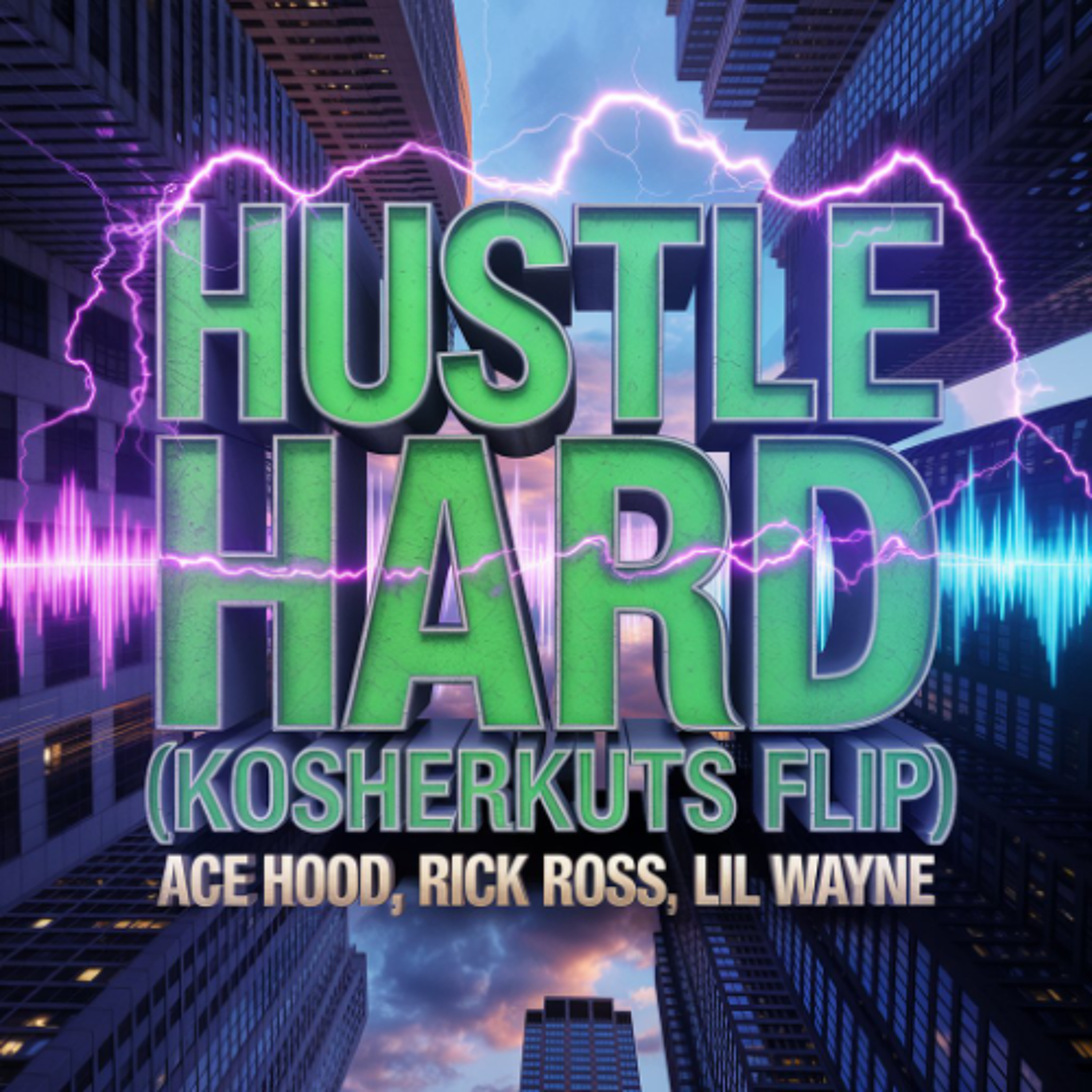 ACE HOOD, RICK ROSS, LIL WAYNE - HUSTLE HARD REMIX (KOSHERKUTS FLIP) **FREE DOWNLOAD** episode artwork