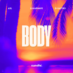 AXL, LunarWave, D-Sastro - Body