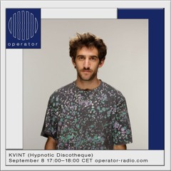 KVINT // Operator Radio // 8.9.2022
