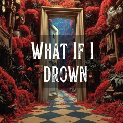 What if I drown?