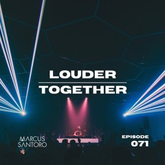 Louder Together 071