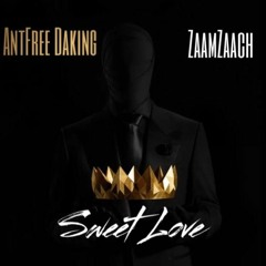 ZaamZaach x Anita Baker - Sweet Love (AntFree DaKing Mixx)