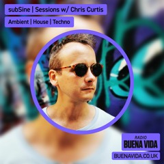 subSine | Sessions w/ Chris Curtis - Radio Buena Vida 11.02.24