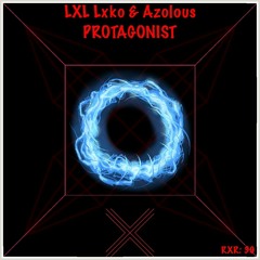 LXL Lxko & AZOLOUS - PROTAGONIST