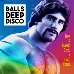 Balls Deep Disco Mix | Spring 2020