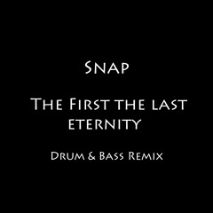 Snap - The First The Last Eternity - Drum & Bass Remix