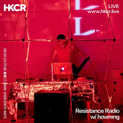 Stream Resistance Radio w/ howrøng - 03/01/2022 by HKCR | Listen online for  free on SoundCloud