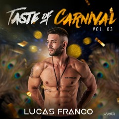 Taste Of Carnival Vol.3 (Lucas Franco Setmix 2k22)