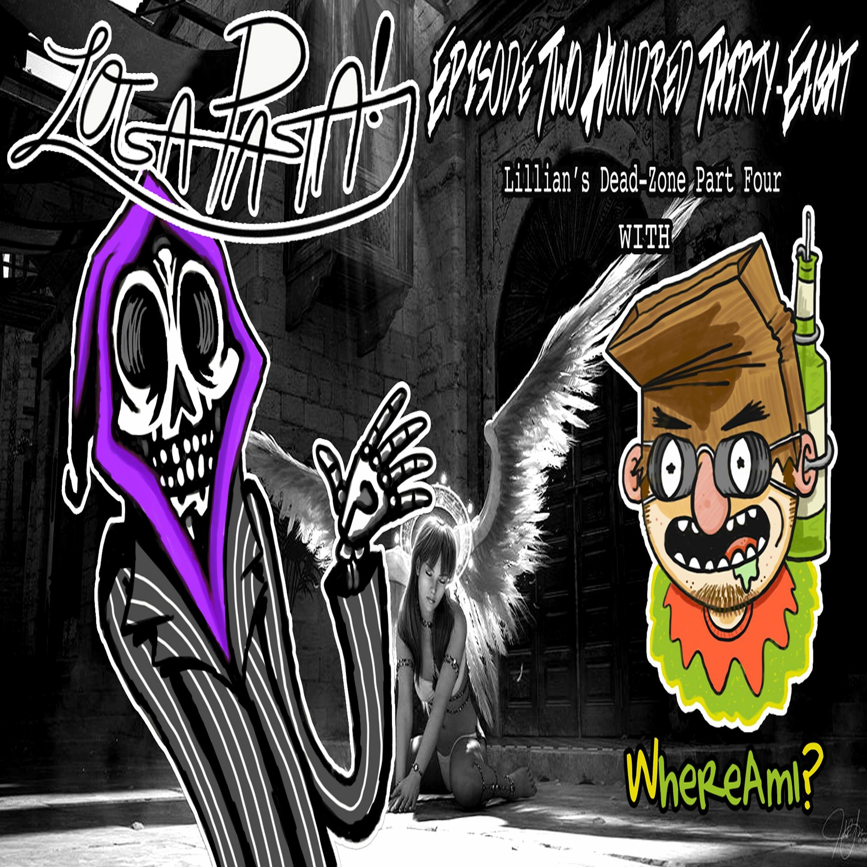 Episode Two Hundred Thirty-Eight: Lillian's Dead-Zone Part Four episode artwork