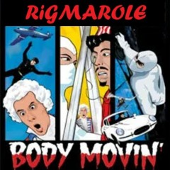 Rigmaroler - Body Movin'