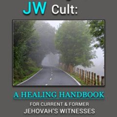 [Free] EPUB 📌 EXiting the JW Cult: A Healing Handbook: For Current & Former Jehovah'