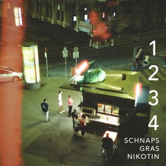 1-2-3-4 / Schnaps Gras Nikotin