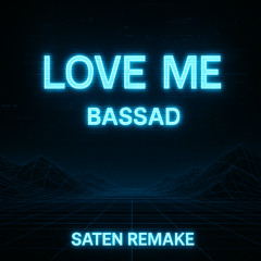 bassad -love me (drop remake)