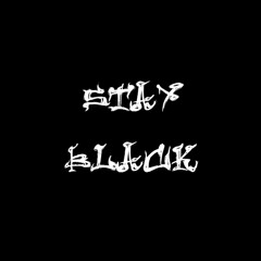 STAY BLACK