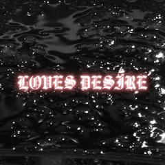 LOVES DESIRE